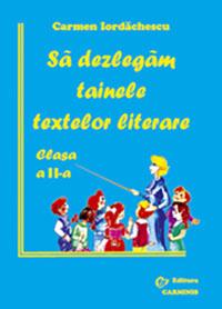 Sa dezlegam tainele textelor literare. Auxiliar pentru toate manualele alternative. Clasa a II-a - Pret | Preturi Sa dezlegam tainele textelor literare. Auxiliar pentru toate manualele alternative. Clasa a II-a