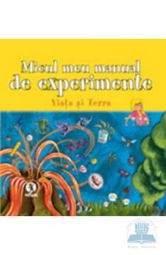 Micul meu manual de experimente - Viata si Terra - Pret | Preturi Micul meu manual de experimente - Viata si Terra