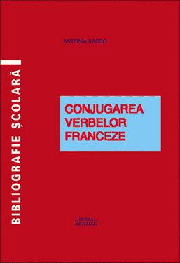 Conjugarea verbelor franceze, Antonia Kacso - Pret | Preturi Conjugarea verbelor franceze, Antonia Kacso