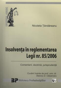 Insolventa in reglementarea Legii nr. 85/2006 - Pret | Preturi Insolventa in reglementarea Legii nr. 85/2006
