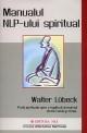 Manualul NLP-ului spiritual - punÅ£i spirituale spre o legÄƒturÄƒ armonicÄƒ, dintre inimÄƒ ÅŸi minte - Pret | Preturi Manualul NLP-ului spiritual - punÅ£i spirituale spre o legÄƒturÄƒ armonicÄƒ, dintre inimÄƒ ÅŸi minte