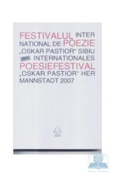 Festivalul International De Poezie Oskar Pastior, Sibiu 2007 - Pret | Preturi Festivalul International De Poezie Oskar Pastior, Sibiu 2007