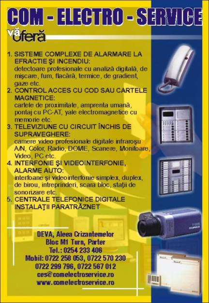 Sisteme de alarmare si videosupraveghere de calitate de la S.C. COM ELECTRO SERVICE SRL - Pret | Preturi Sisteme de alarmare si videosupraveghere de calitate de la S.C. COM ELECTRO SERVICE SRL