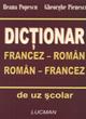 DICTIONAR FRANCEZ-ROMAN/ROMAN-FRANCEZ - de uz scolar - Pret | Preturi DICTIONAR FRANCEZ-ROMAN/ROMAN-FRANCEZ - de uz scolar