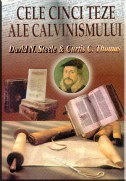 Cele cinci teze ale calvinismului - Pret | Preturi Cele cinci teze ale calvinismului