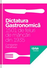 Dictatura gastronomica. 1501 de feluri de mancari din 1935 (hardcover, color) - Pret | Preturi Dictatura gastronomica. 1501 de feluri de mancari din 1935 (hardcover, color)