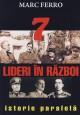 Sapte lideri in razboi. Istorie paralela - Pret | Preturi Sapte lideri in razboi. Istorie paralela