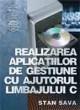 Realizarea aplicatiilor de gestiune cu ajutorul limbajului C - Pret | Preturi Realizarea aplicatiilor de gestiune cu ajutorul limbajului C