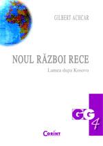 Noul razboi rece. Lumea dupa Kosovo - Pret | Preturi Noul razboi rece. Lumea dupa Kosovo