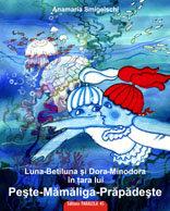 Luna-Betiluna si Dora-Minodora in tara lui Peste-Mamaliga-Prapadeste - Anamaria Smigelschi - Pret | Preturi Luna-Betiluna si Dora-Minodora in tara lui Peste-Mamaliga-Prapadeste - Anamaria Smigelschi