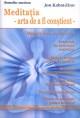 MeditaÅ£ia - arta de a fi conÅŸtient - oriunde te duci, eÅŸti deja acolo - Pret | Preturi MeditaÅ£ia - arta de a fi conÅŸtient - oriunde te duci, eÅŸti deja acolo