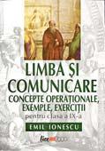 Limba si comunicare. Concepte operationale, exemple,exercitii pentru clasa a IX-a - Pret | Preturi Limba si comunicare. Concepte operationale, exemple,exercitii pentru clasa a IX-a