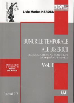 Bunurile temporale ale bisericii. Regimul juridic al bunurilor apartinand bisericii. Volumul I. Tomul 17 - Pret | Preturi Bunurile temporale ale bisericii. Regimul juridic al bunurilor apartinand bisericii. Volumul I. Tomul 17