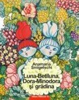 Luna-Betiluna, Dora-Minodora si gradina - Anamaria Smigelschi - Pret | Preturi Luna-Betiluna, Dora-Minodora si gradina - Anamaria Smigelschi