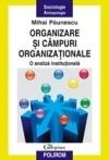 Organizare si campuri organizationale. O analiza institutionala - Pret | Preturi Organizare si campuri organizationale. O analiza institutionala