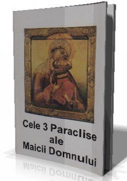 Cele 3 Paraclise ale Maicii Domnului - Pret | Preturi Cele 3 Paraclise ale Maicii Domnului