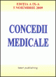 Concedii medicale - editia a IX-a - actualizata la 5 noiembrie 2009 - Pret | Preturi Concedii medicale - editia a IX-a - actualizata la 5 noiembrie 2009