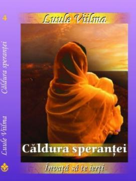 Caldura sperantei. Invata sa te ierti. vol. 4 - Pret | Preturi Caldura sperantei. Invata sa te ierti. vol. 4