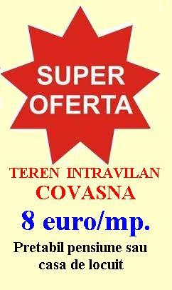 SUPER OFERTA, vand teren intravilan in statiunea covasna, 8euro/mp - Pret | Preturi SUPER OFERTA, vand teren intravilan in statiunea covasna, 8euro/mp