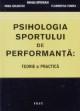 Psihologia sportului de performanta:teorie si practica - Pret | Preturi Psihologia sportului de performanta:teorie si practica