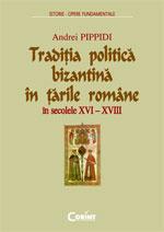 Traditia politica bizantina in tarile romane - Pret | Preturi Traditia politica bizantina in tarile romane