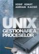 UNIX Gestionarea Proceselor - Pret | Preturi UNIX Gestionarea Proceselor